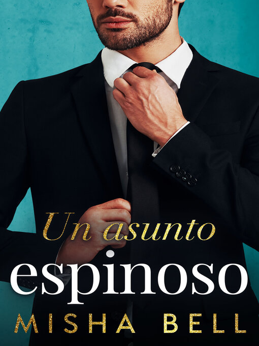 Title details for Un asunto espinoso by Misha Bell - Available